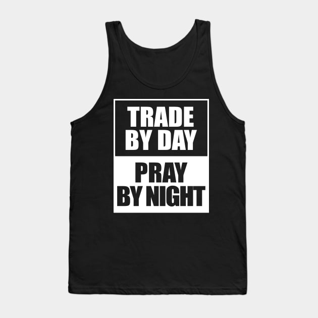 Trade by day pray by night stocks investor trading Tank Top by RIWA